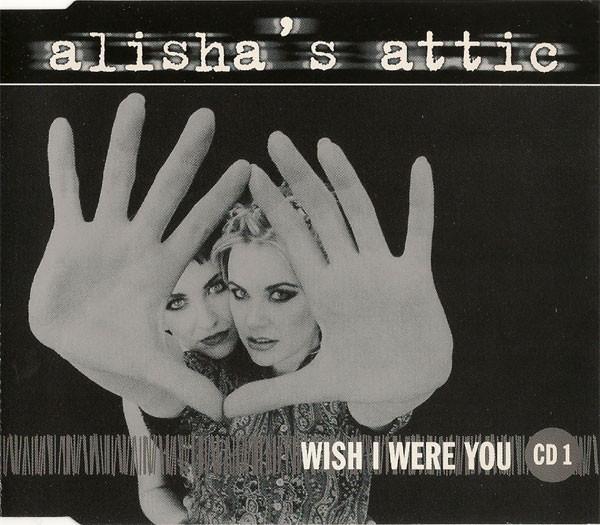 Alisha's Attic - Wish I Were You - Cd