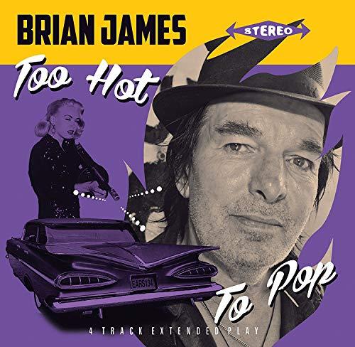 Brian James - Too Hot To Pop EP - 7 Inch