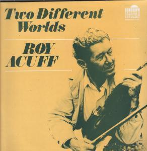 Roy Acuff - Two Different Worlds - Lp