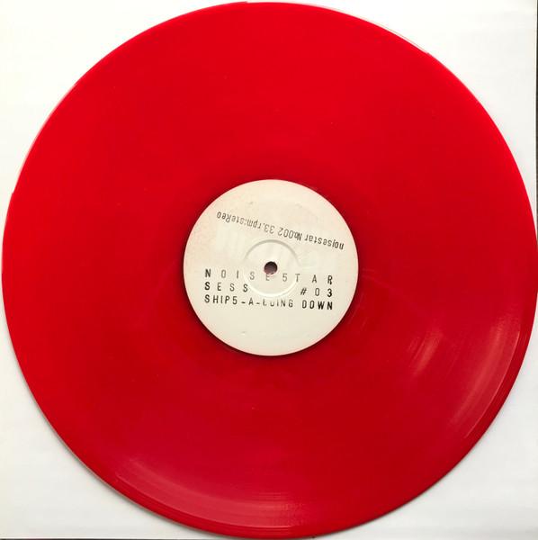 Ships-A-Going Down / Charlottefield - Noisestar Sessions #03 / #04 - 12 Inch