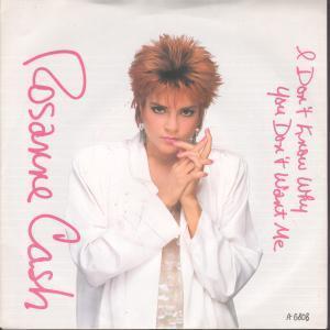 Rosanne Cash - I Don't Know Why You Don't Want Me - 7 Inch