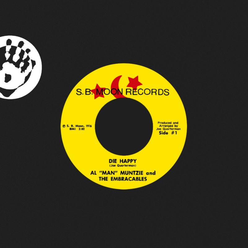 Al 'Man' Muntzie And The Embraceables - Die Happy - 7 Inch
