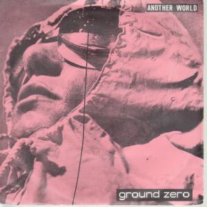 Ground Zero - Another World - 7 Inch