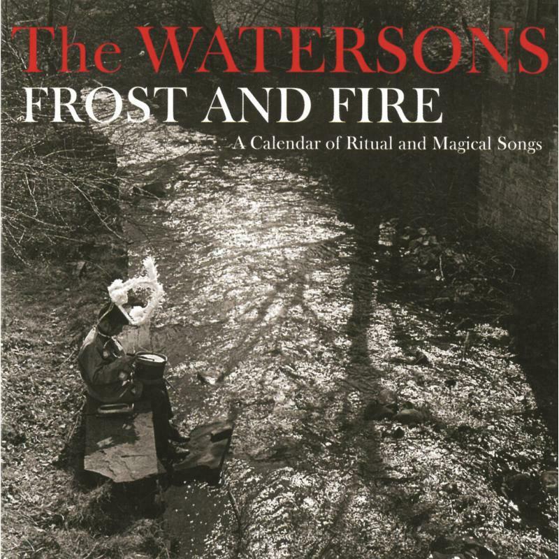Watersons - Frost and Fire (A Calendar of Ritual and Magical Songs) - Lp