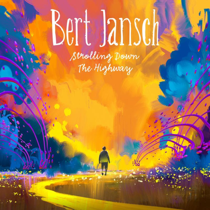 Bert Jansch - Strolling Down the Highway - Cd/Dvd