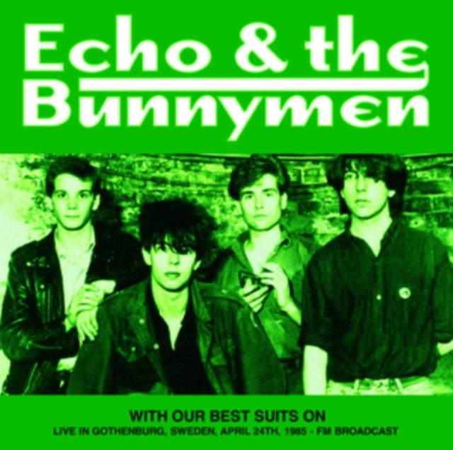Echo And The Bunnymen - With Our Best Suits On: Live In Gothenburg Sweden April 24th 1985 Fm Broadcast - Lp