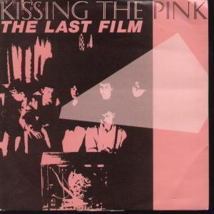 Kissing The Pink - Last Film - 7 Inch