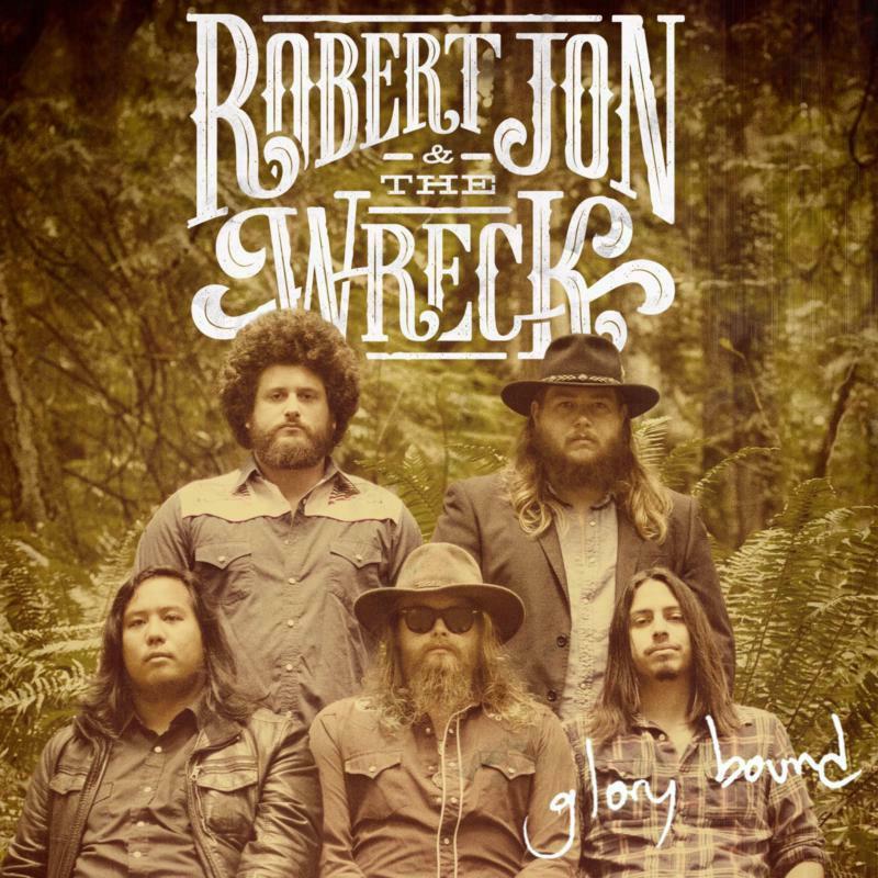 robert jon and the wreck - Glory Bound - Lp