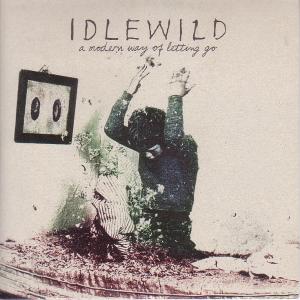 Idlewild - A Modern Way Of Letting Go - Cd