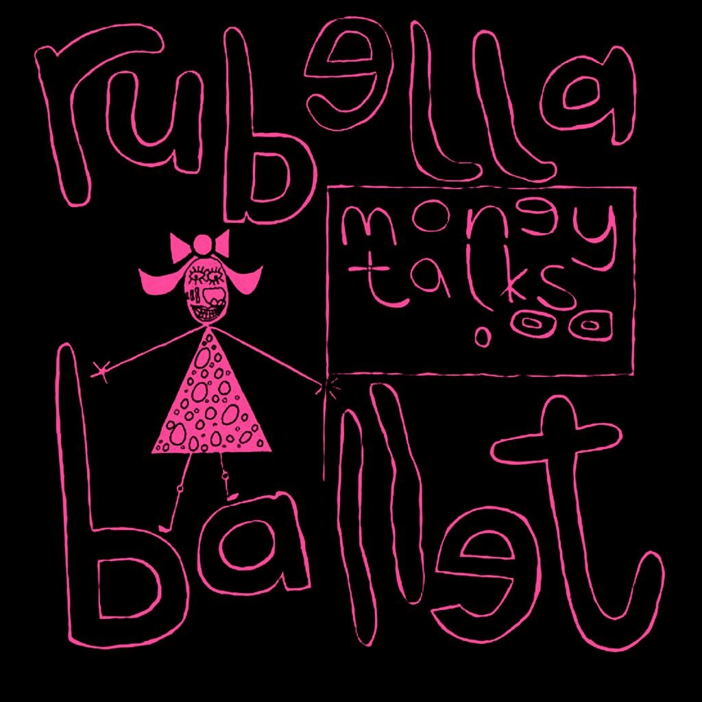 Rubella Ballet - Money Talks - 12 Inch