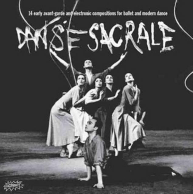 Various Artists - Danse Sacrale : 14 Early Avant‐garde and Electronic Compositions For Ballet and Modern Dance - Cd