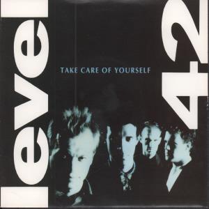 Level 42 - Take Care Of Yourself - 7 Inch