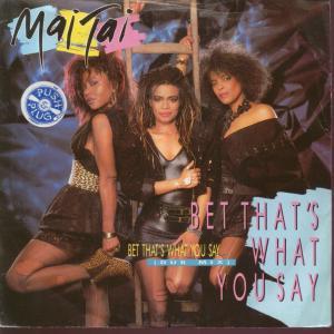 Mai Tai - Bet That's What You Say - 7 Inch