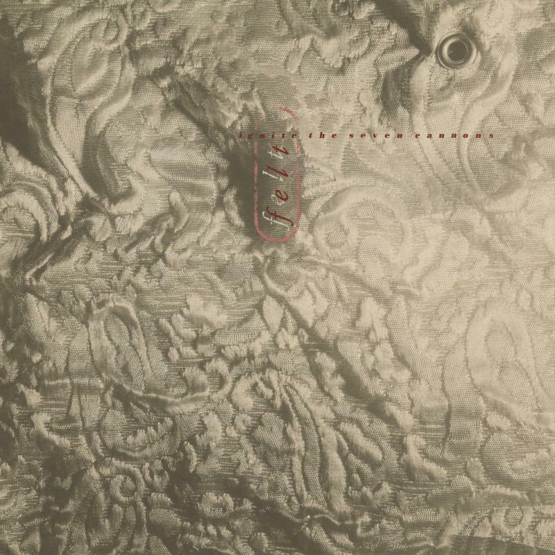 Felt (Indie Group) - Ignite the Seven Cannons - Lp