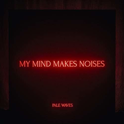 Pale Waves - My Mind Makes Noises - Double Lp