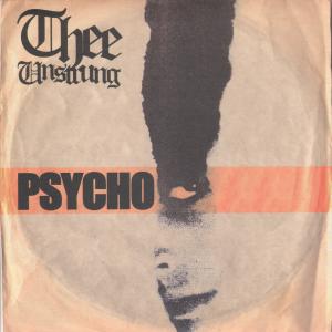 Thee Unstrung - Psycho - 7 Inch