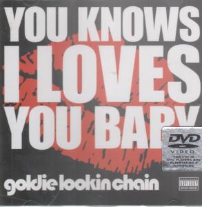 Goldie Lookin Chain - You Knows I Love You Baby - Dvd