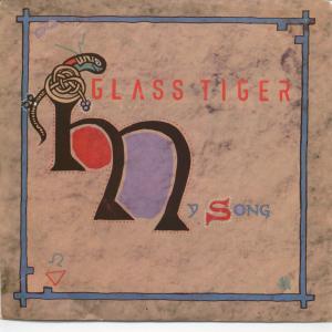 Glass Tiger - My Song - 7 Inch