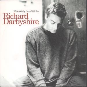 Richard Darbyshire - When Only Love Will Do - 7 Inch