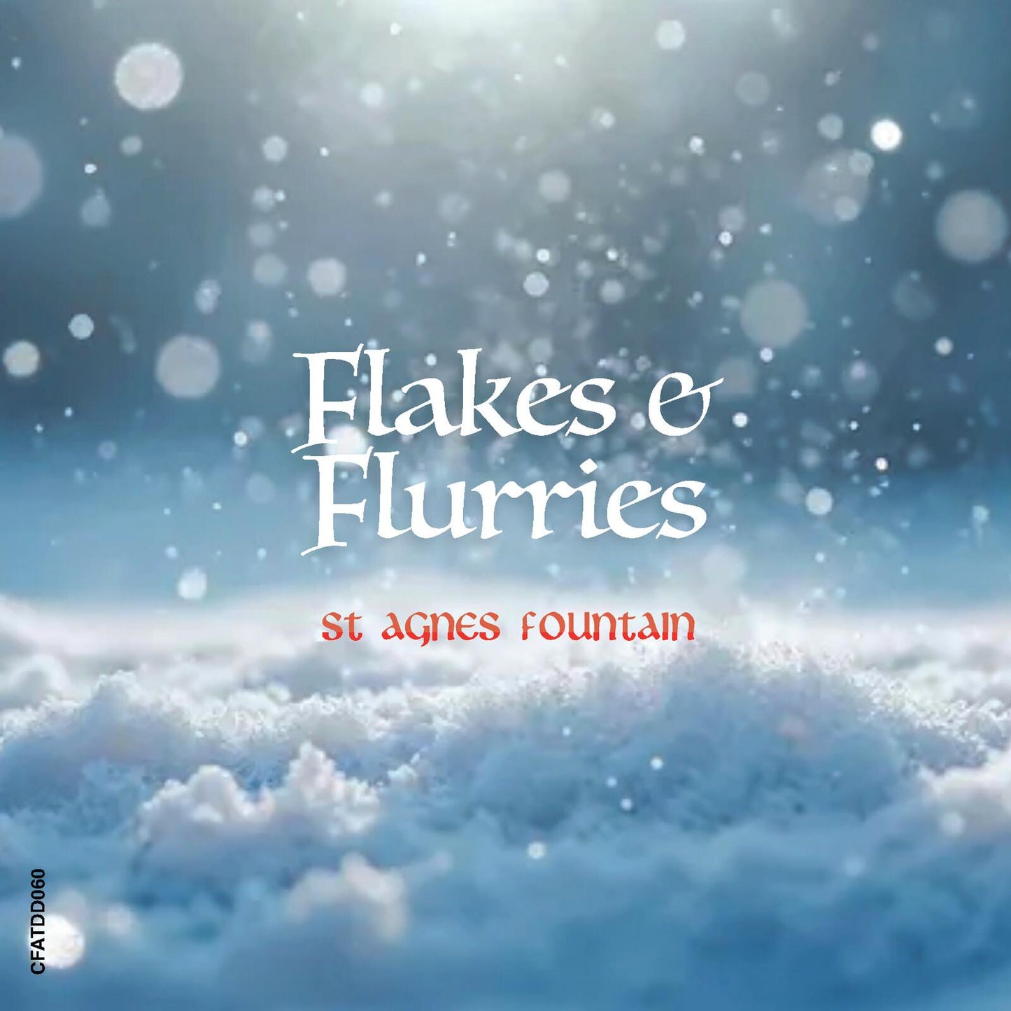 St Agnes Fountain - Flakes & Flurries - Cd