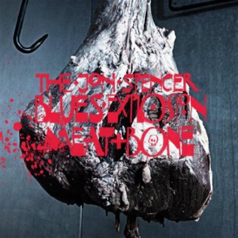 Jon Spencer Blues Explosion - Meat and Bone - Cd