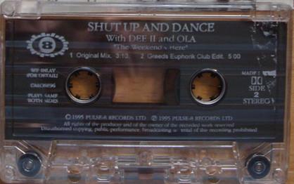 Shut Up And Dance with Dee II and Ola - Weekend's Here - Cassette