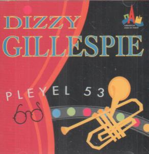 Dizzy Gillespie - Pleyel 53 - Cd