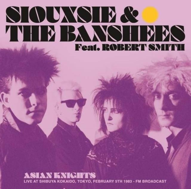 Siouxsie & The Banshees - Asian Knights: Live At Shibuya Kokaido, Tokyo, February 5th 1983 - Fm Broadcast - Double Lp