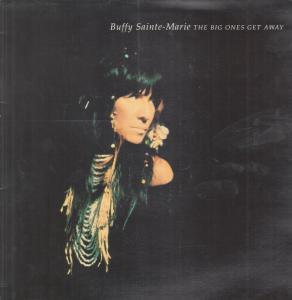 Buffy Sainte Marie - Big Ones Get Away - 12 Inch