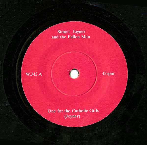 Simon Joyner and The Fallen Men - One For The Catholic Girls - 7 Inch