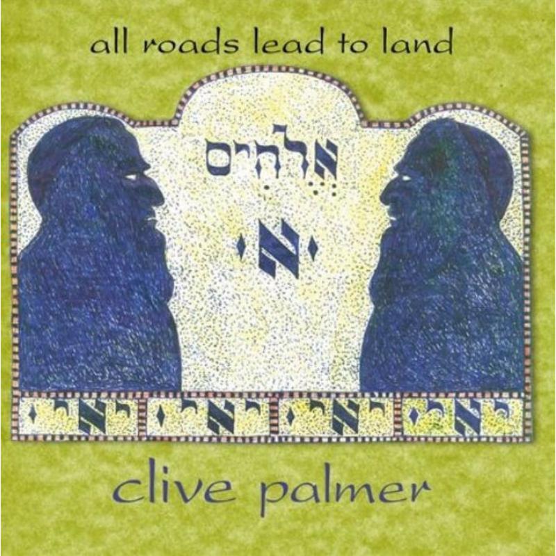 Clive Palmer - All Roads Lead To Land - Cd