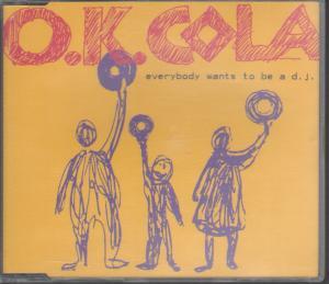Ok Cola - Everybody Wants To Be A Dj - Cd
