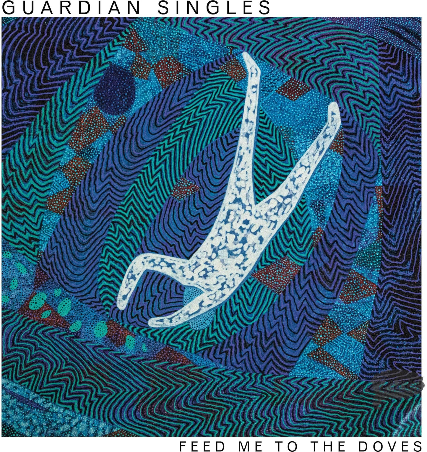 Guardian Singles - Feed Me To the Doves - Lp