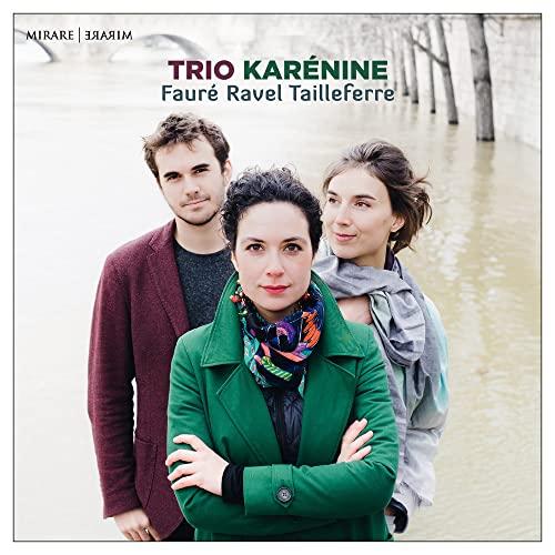 Trio Karénine - Faure, Ravel, Tailleferre - Cd