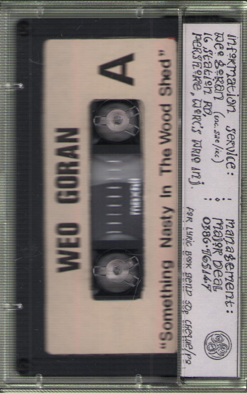 Weo Goran - Something Nasty In The Wood Shed - Cassette