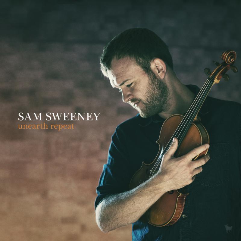 Sam Sweeney - Unearth Repeat - Cd