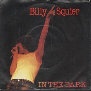 Billy Squier - In The Dark - 7 Inch