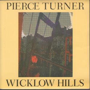 Pierce Turner - Wicklow Hills - 7 Inch