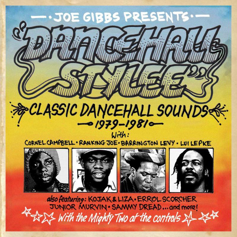 Joe Gibbs - Joe Gibbs Presents Dancehall Stylee - Classic Dancehall Sounds 1979-1981 2cd - Double Cd