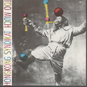 Hong Kong Syndikat - Too Much - 7 Inch
