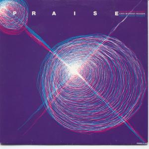Praise - Love Without Reason - 7 Inch