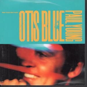 Paul Young - Now I Know What Made Otis Blue - 7 Inch