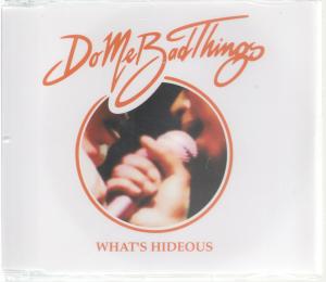 Do Me Bad Things - What's Hideous - Cd