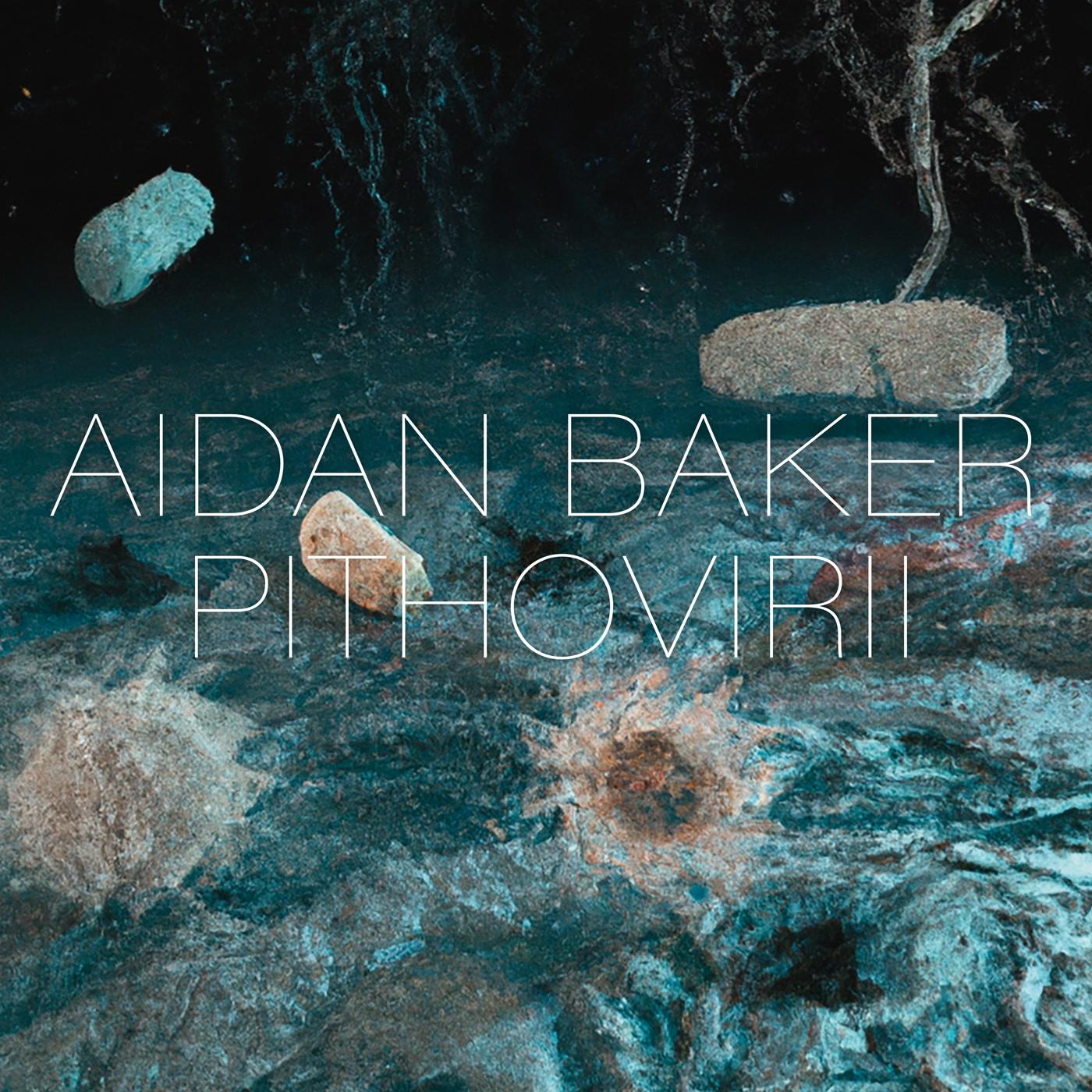 Aidan Baker - Pithovirii - Cd