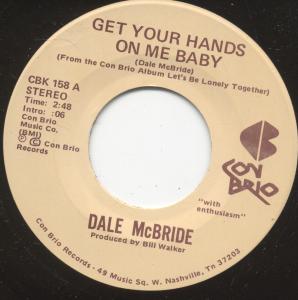 Dale Mc Bride - Get Your Hands On Me Baby - 7 Inch