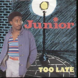 Junior - Too Late - 7 Inch