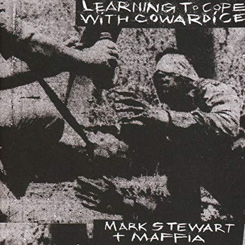 Mark Stewart And The Maffia - Learning To Cope With Cowardice - Double Cd