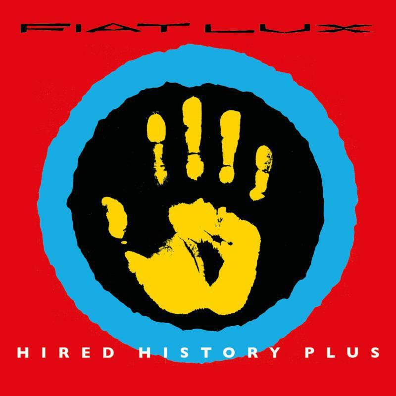 Fiat Lux - Hired History Plus (Expanded Edition) - Double Cd