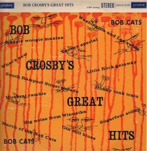 Bob Crosby And The Bobcats - Great Hits - Lp