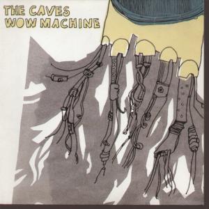 Caves - Wow Machine - 7 Inch